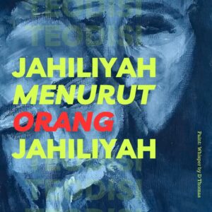 Jahiliyah Menurut Orang Jahiliyah