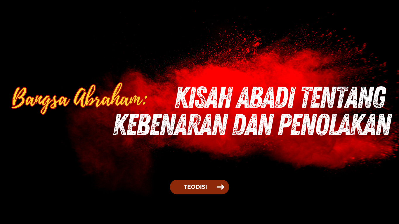 Bangsa Abraham: Kisah Abadi Tentang Kebenaran dan Penolakan