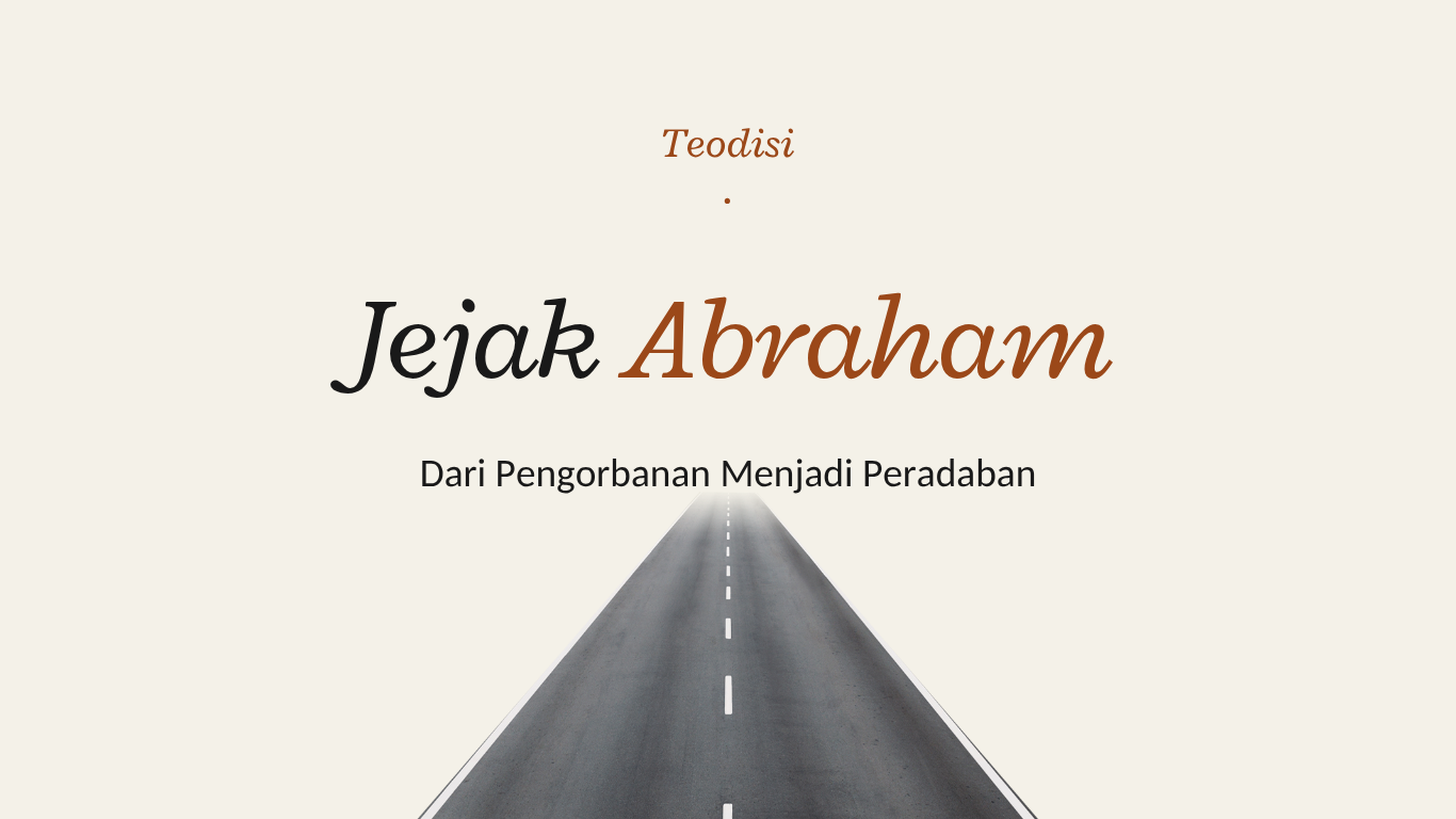 Jejak Abraham Dari Pengorbanan Menjadi Peradaban