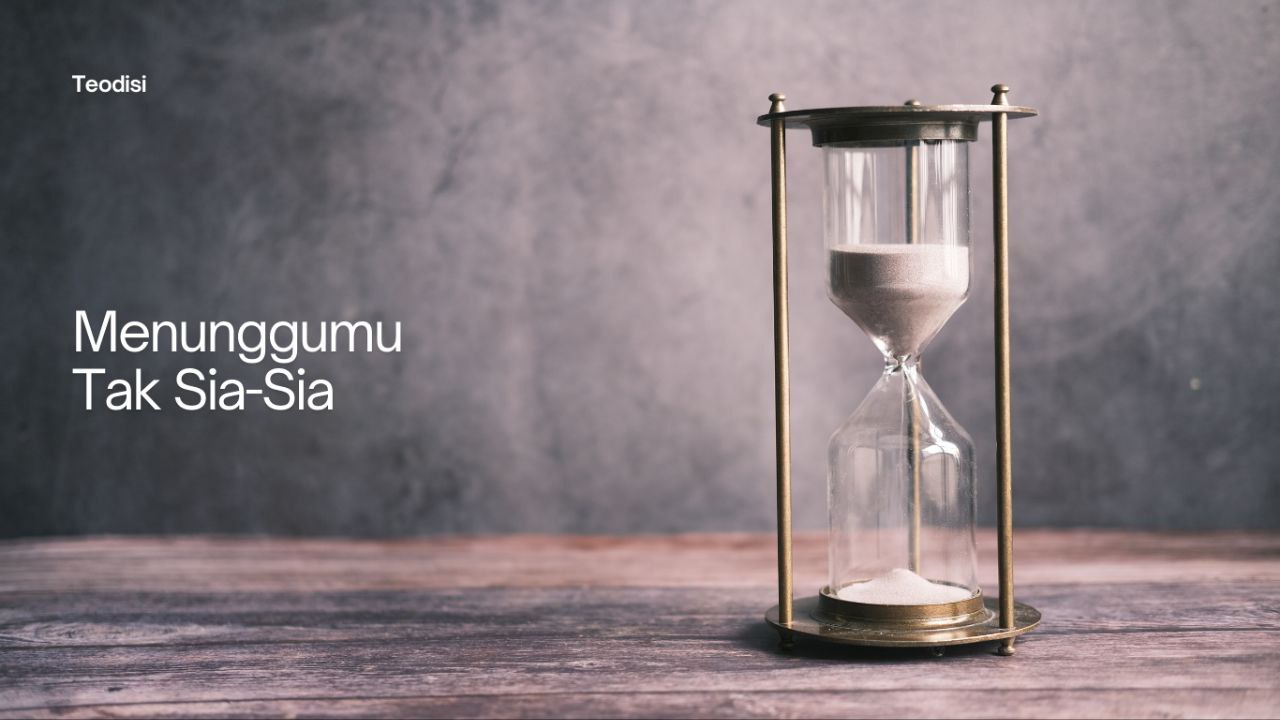 Menunggumu Tak Sia-Sia
