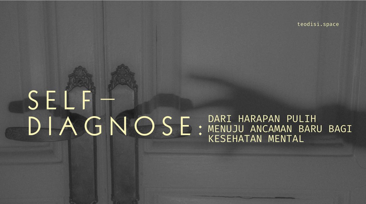 SELF DIAGNOSE: DARI HARAPAN PULIH MENUJU ANCAMAN BARU BAGI KESEHATAN MENTAL