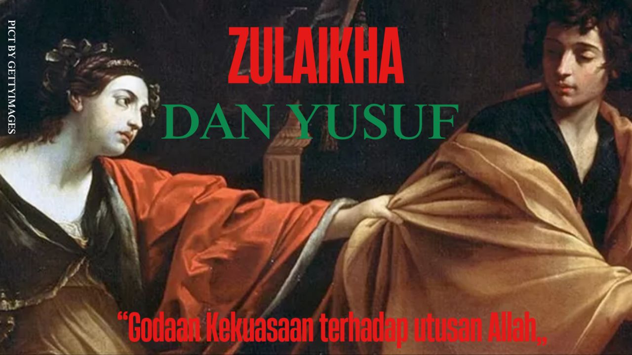 Zulaikha dan Yusuf “Godaan Kekuasaan terhadap utusan Allah”